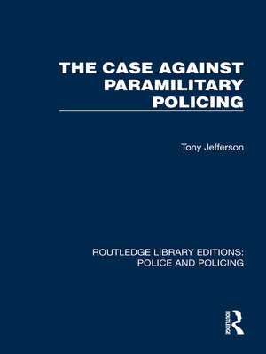 cover image of The Case Against Paramilitary Policing
